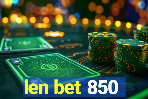 len bet 850